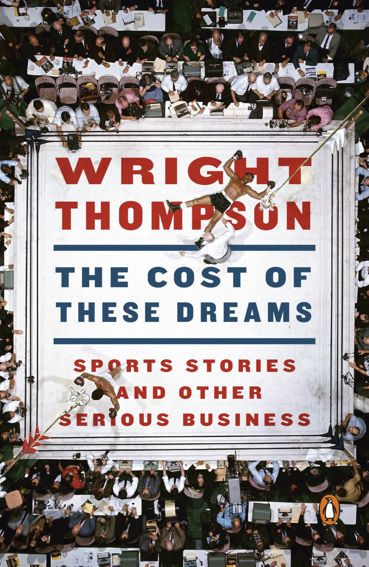 The Cost Of These Dreams Sports Stories And Other Serious Business Wright Thompson