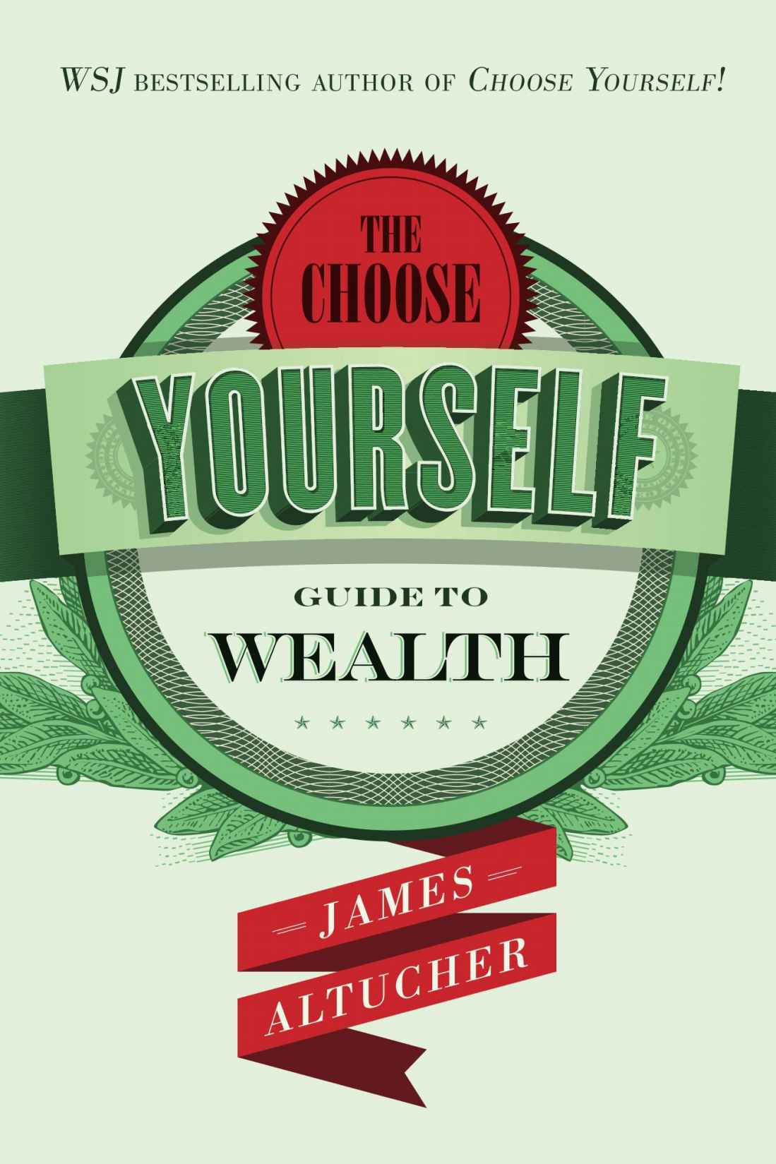The Choose Yourself Guide To Wealth Altucher James
