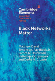 Black Networks Matter The Role Of Interracial Contact And Social Media In The 2020 Black Lives Matter Protests 1st Edition Matthew David Simonson