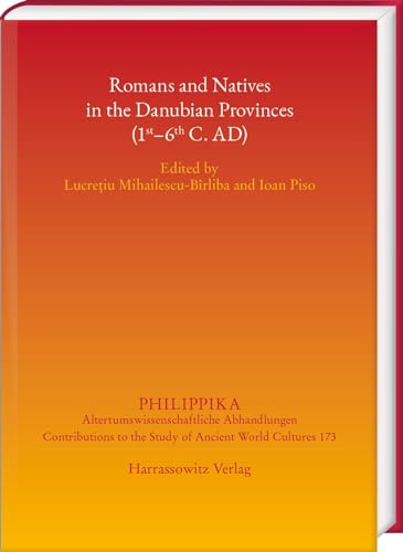 Romans And Natives In The Danubian Provinces 1st6th C Ad Lucretiu Mihailescubirliba