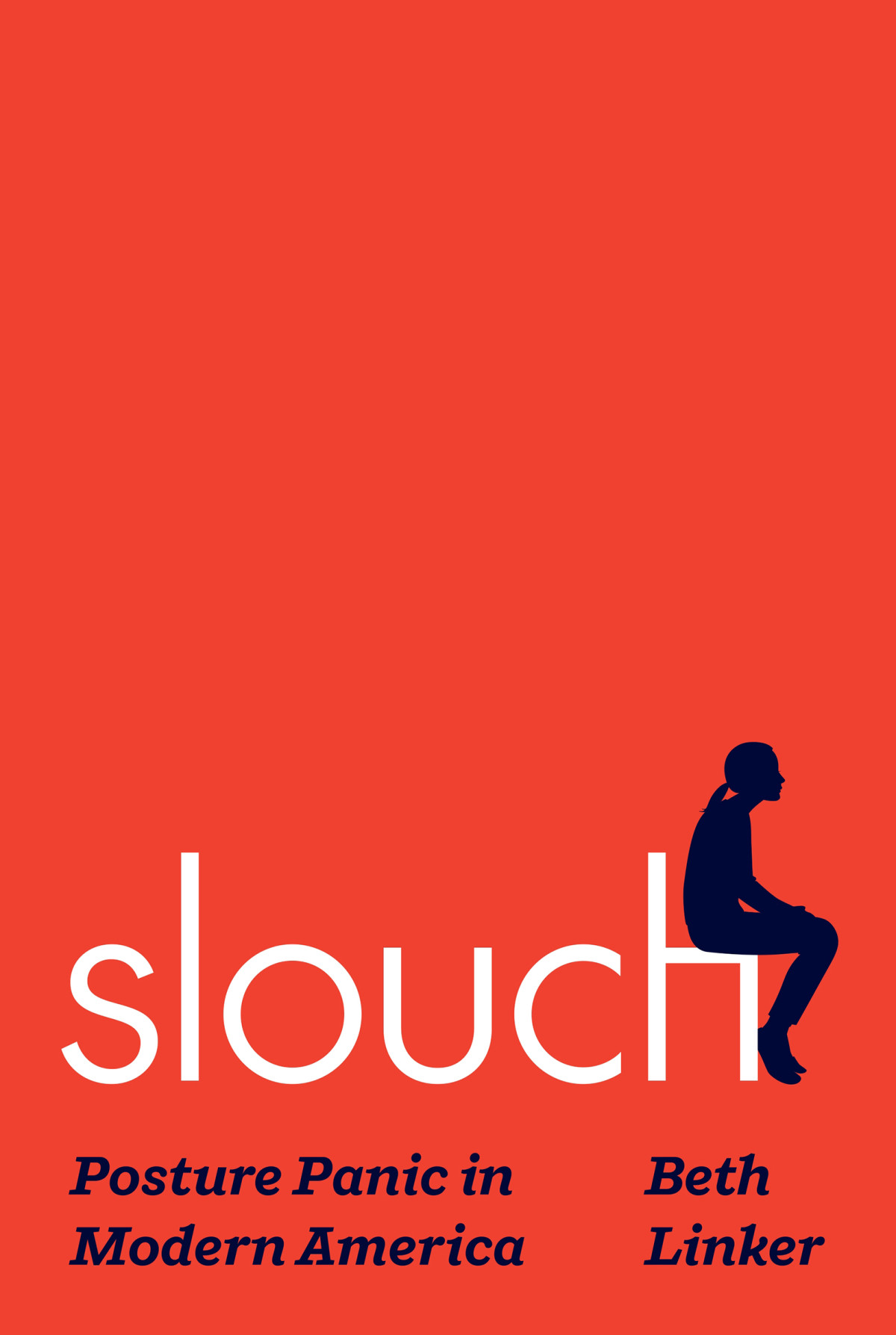 Slouch Posture Panic In Modern America Beth Linker