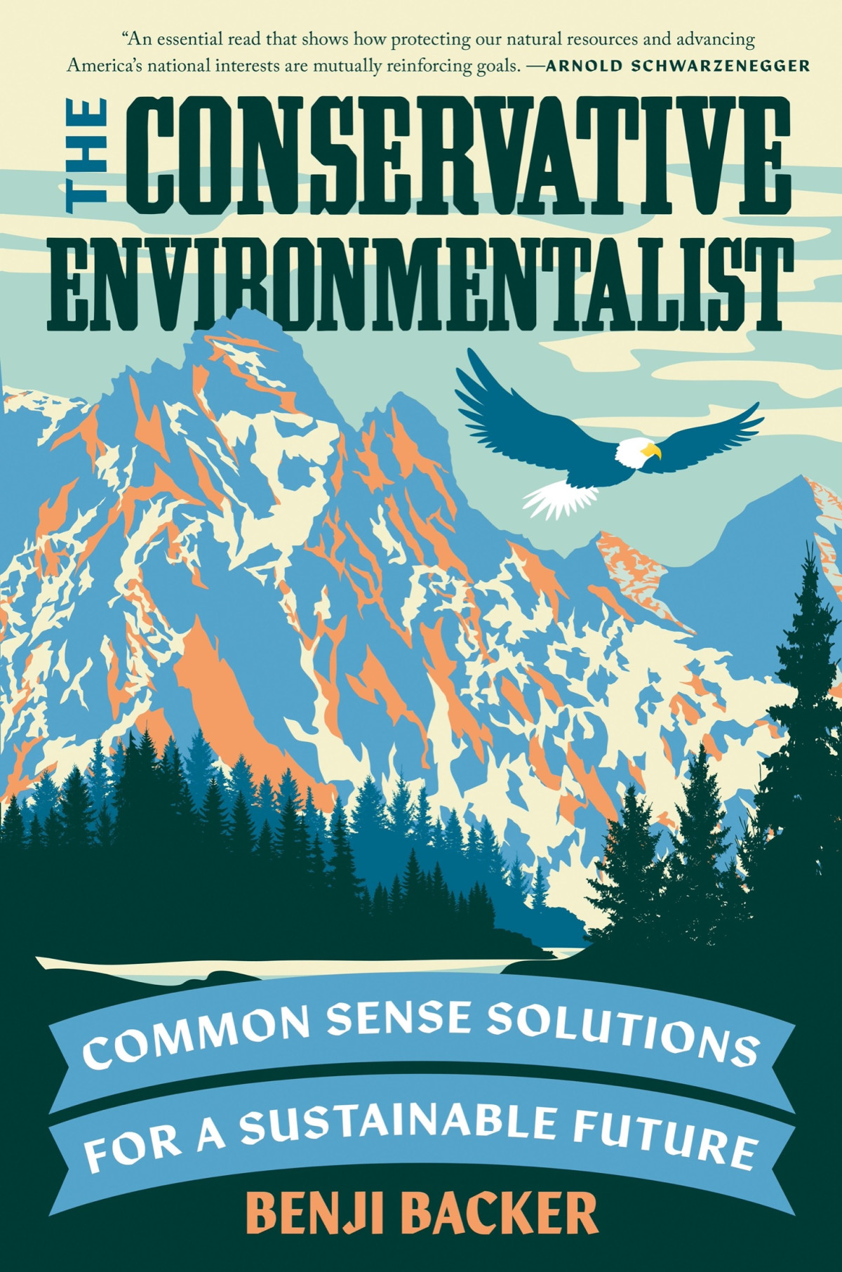 The Conservative Environmentalist Common Sense Solutions For A Sustainable Future Benji Backer