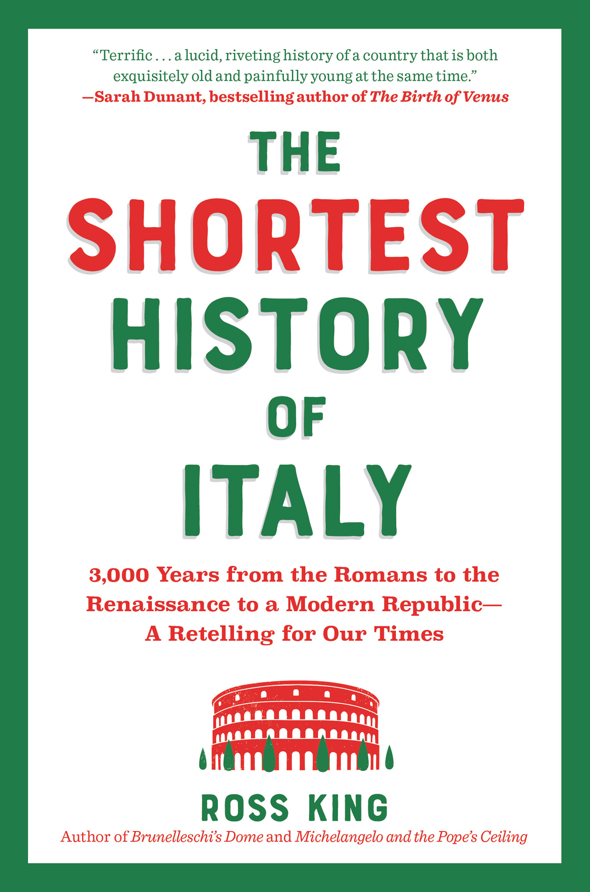 The Shortest History Of Italy 3000 Years From The Romans To The Renaissance To A Modern Republic 1st Edition Ross King