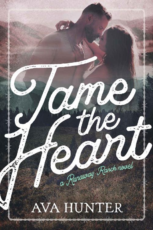 Tame The Heart A Small Town Grumpy Sunshine Romance Runaway Ranch Book 1 Ava Hunter