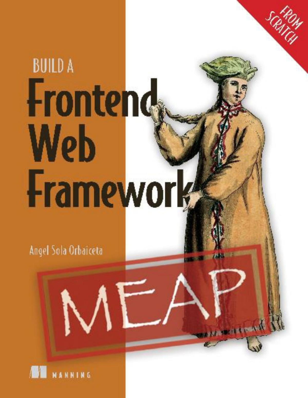 Build A Frontend Web Framework From Scratch Meap All 14 Chapters Ngel Sola Orbaiceta