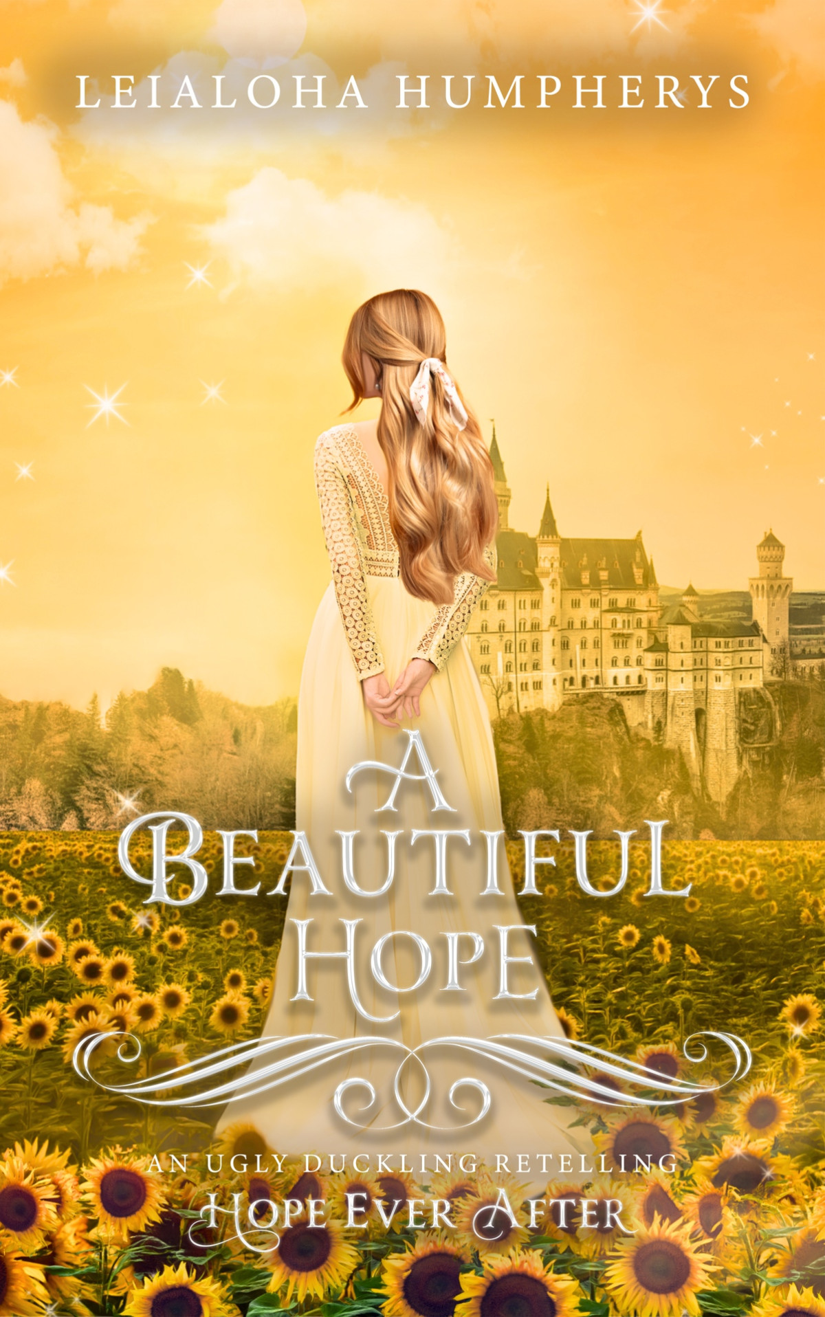 A Beautiful Hope Hope Ever After 7 An Ugly Duckling Retelling Humpherys