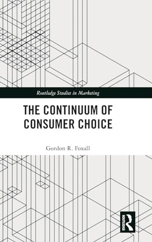 The Continuum Of Consumer Choice 1st Edition Gordon R Foxall