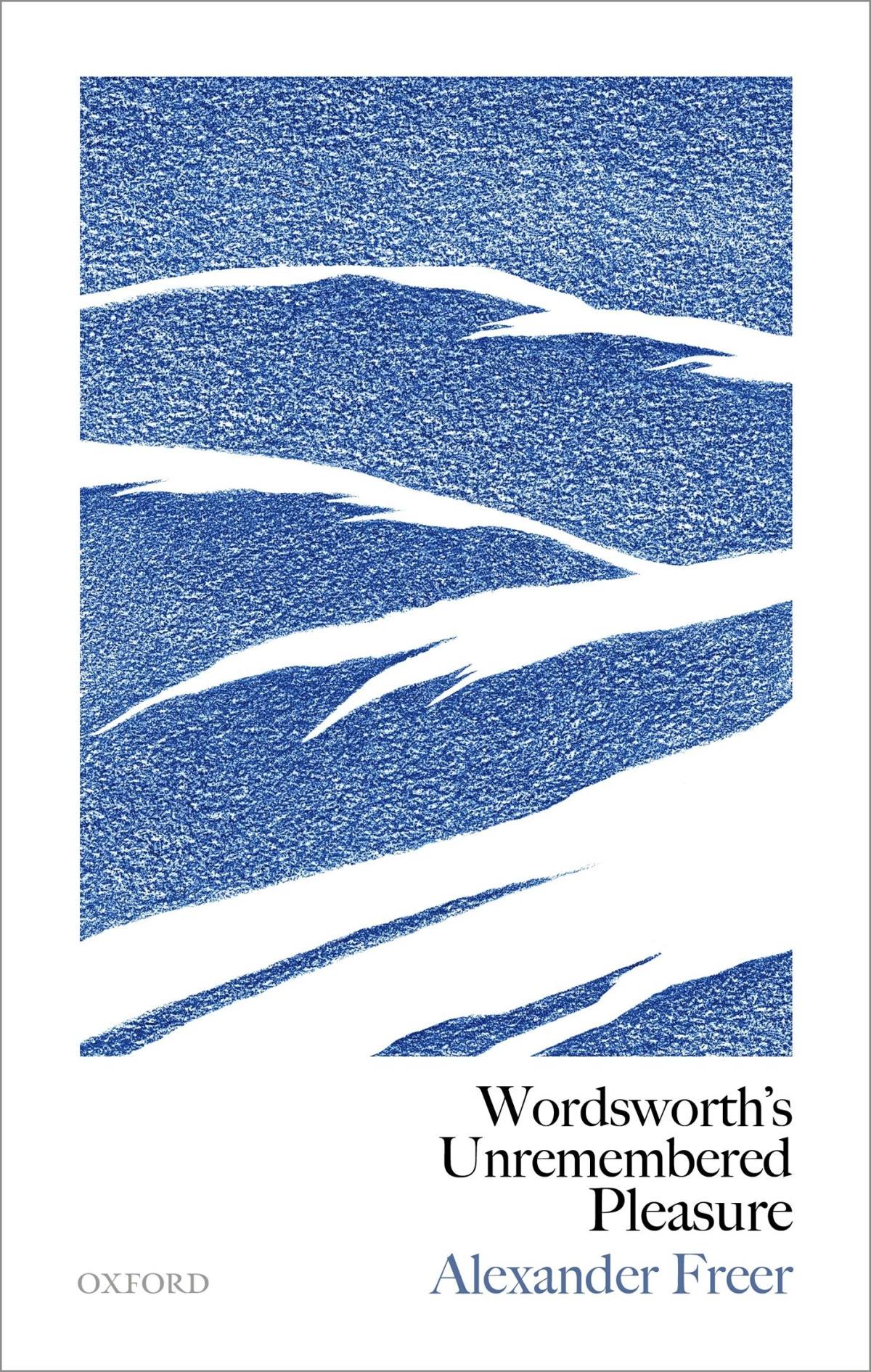 Wordsworths Unremembered Pleasure Alexander Freer