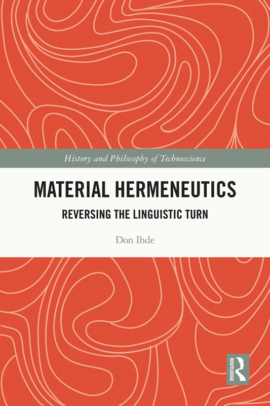 Material Hermeneutics Don Ihde