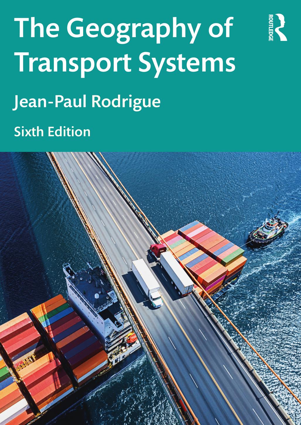 The Geography Of Transport Systems Sixth Edition Jeanpaul Rodrigue
