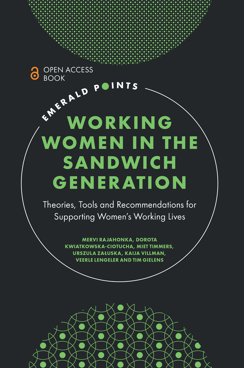 Working Women In The Sandwich Generation Theories Tools And Recommendations For Supporting Womens Working Lives Mervi Rajahonka