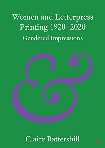 Women And Letterpress Printing 19202020 New Claire Battershill