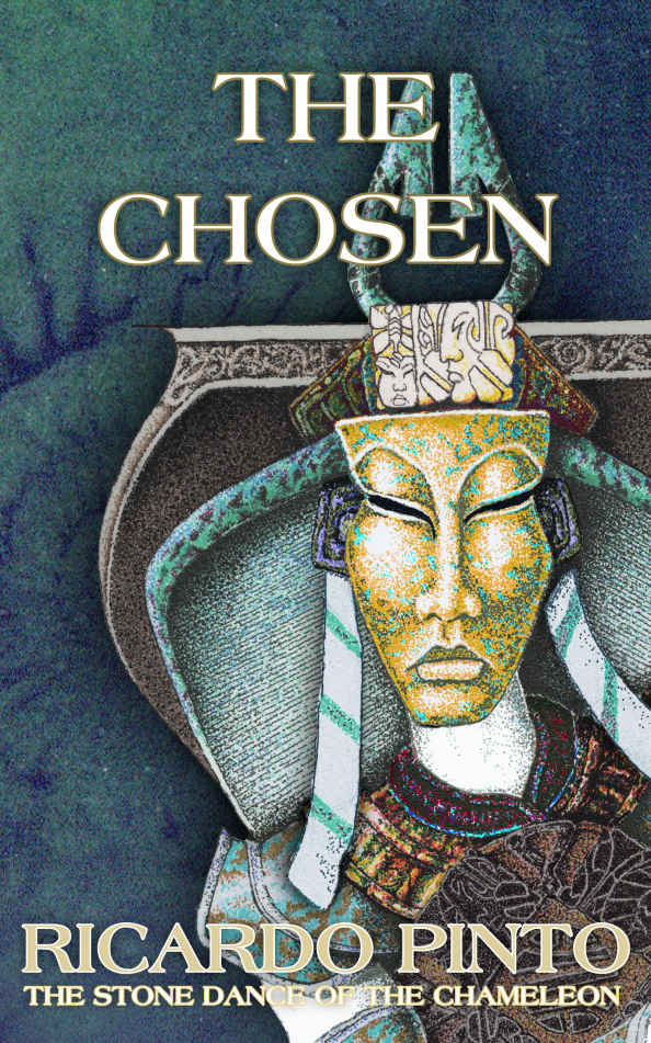 The Chosen The Stone Dance Of The Chameleon Book 2 Ricardo Pinto