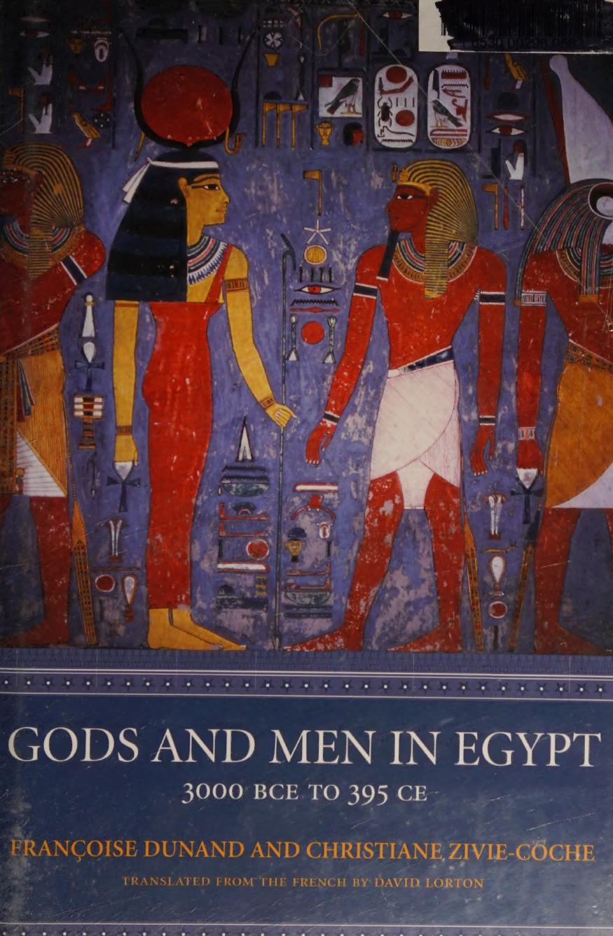 Gods And Men In Egypt 3000 Bce To 395 Ce 1st Edition Francoise Dunand