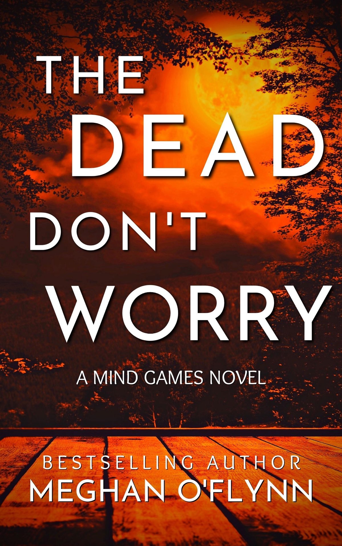 The Dead Dont Worry An Addictive Psychological Serial Killer Thriller Mind Games 4 Meghan Oflynn