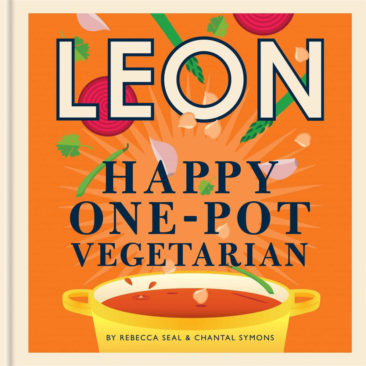 Happy Leons Leon Happy Onepot Vegetarian Rebecca Seal Chantal Symons