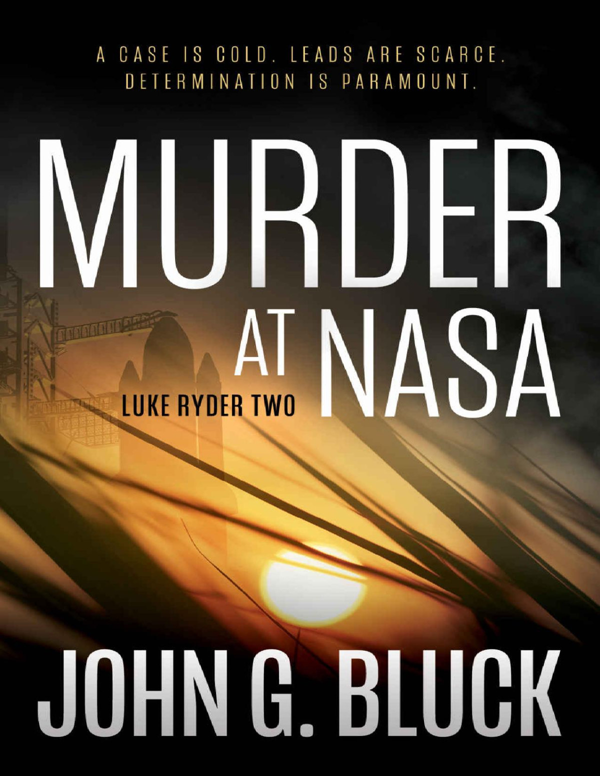 Murder At Nasa A Mystery Detective Thriller Series Luke Ryder Book 2 John G Bluck