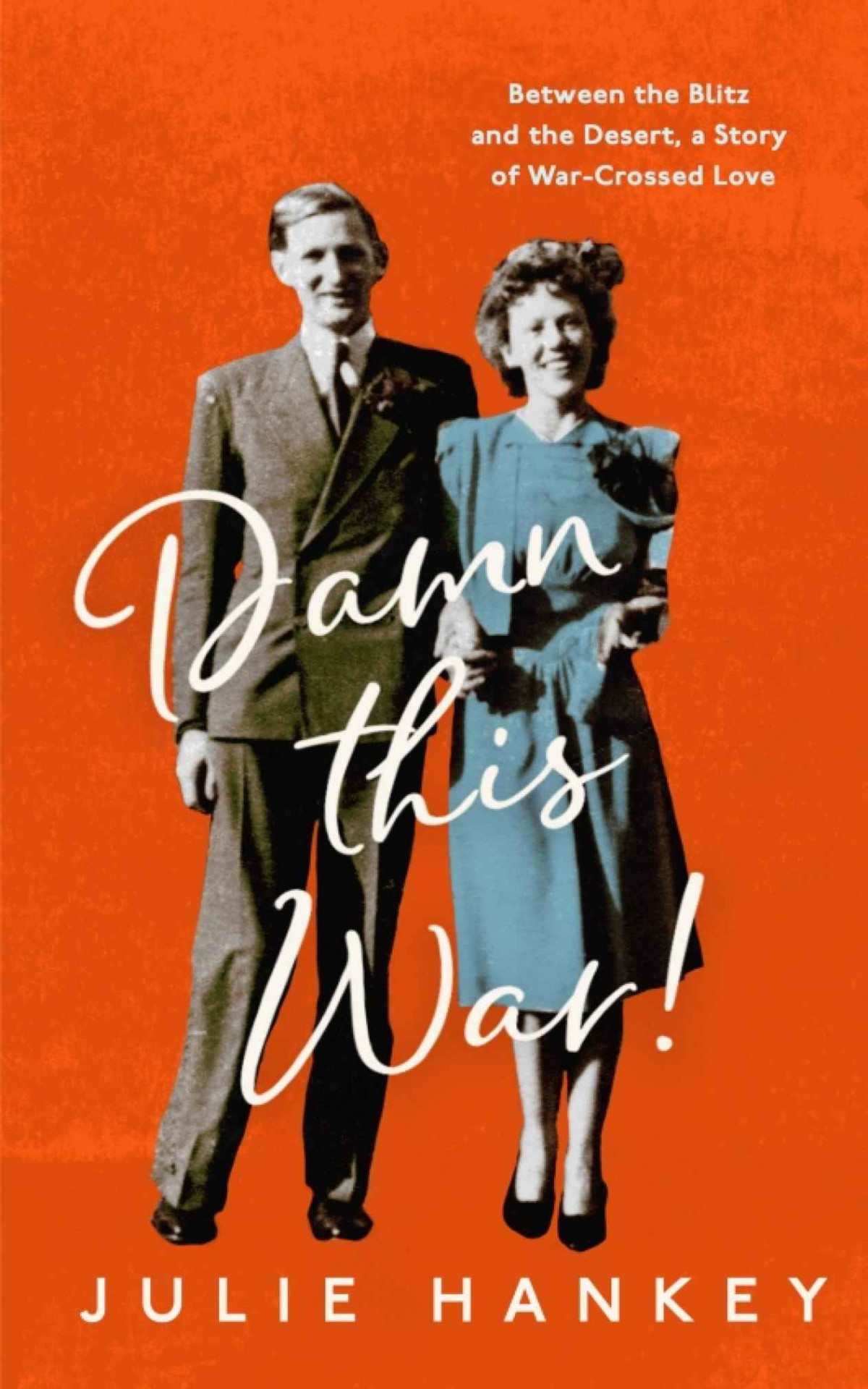 Damn This War Julie Hankey