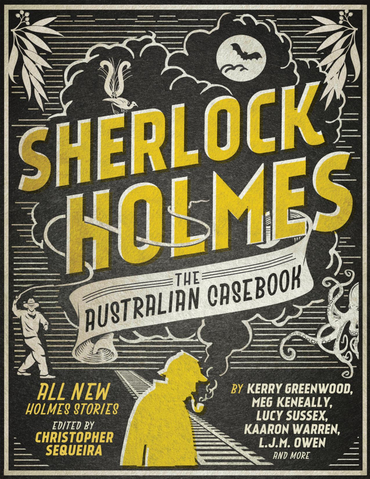 Sherlock Holmes The Australian Casebook All New Holmes Stories Christopher Sequeira