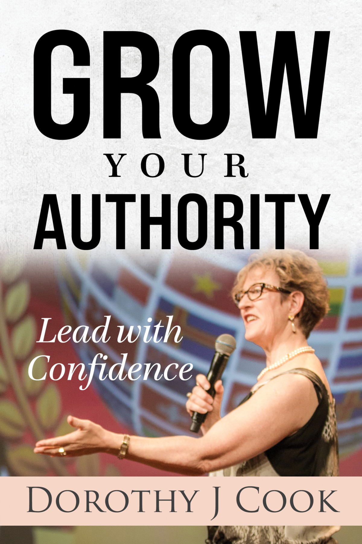 Grow Your Authority Lead With Confidence Cook Dorothy