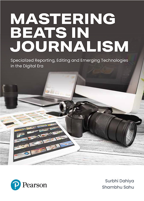 Mastering Beats In Journalism Specialized Reporting Editing And Emerging Technologies In The Digital Era 1st Edition Surbhi Dahiya