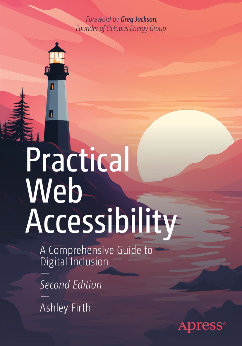 Practical Web Accessibility A Comprehensive Guide To Digital Inclusion 2nd Ashley Firth