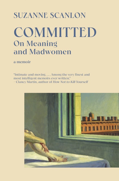 Committed On Meaning And Madwomen Suzanne Scanlon