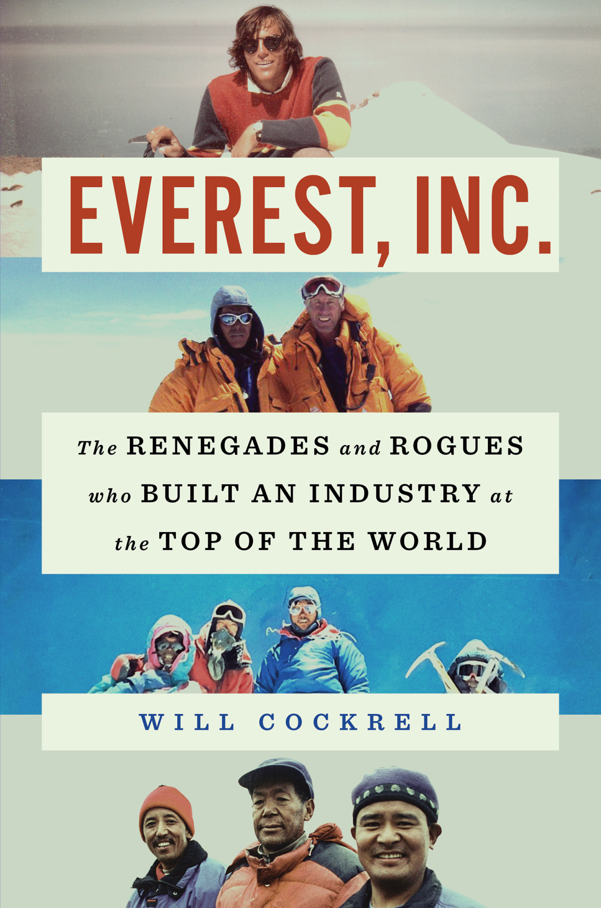 Everest Inc The Renegades And Rogues Who Built An Industry At The Top Of The World Will Cockrell