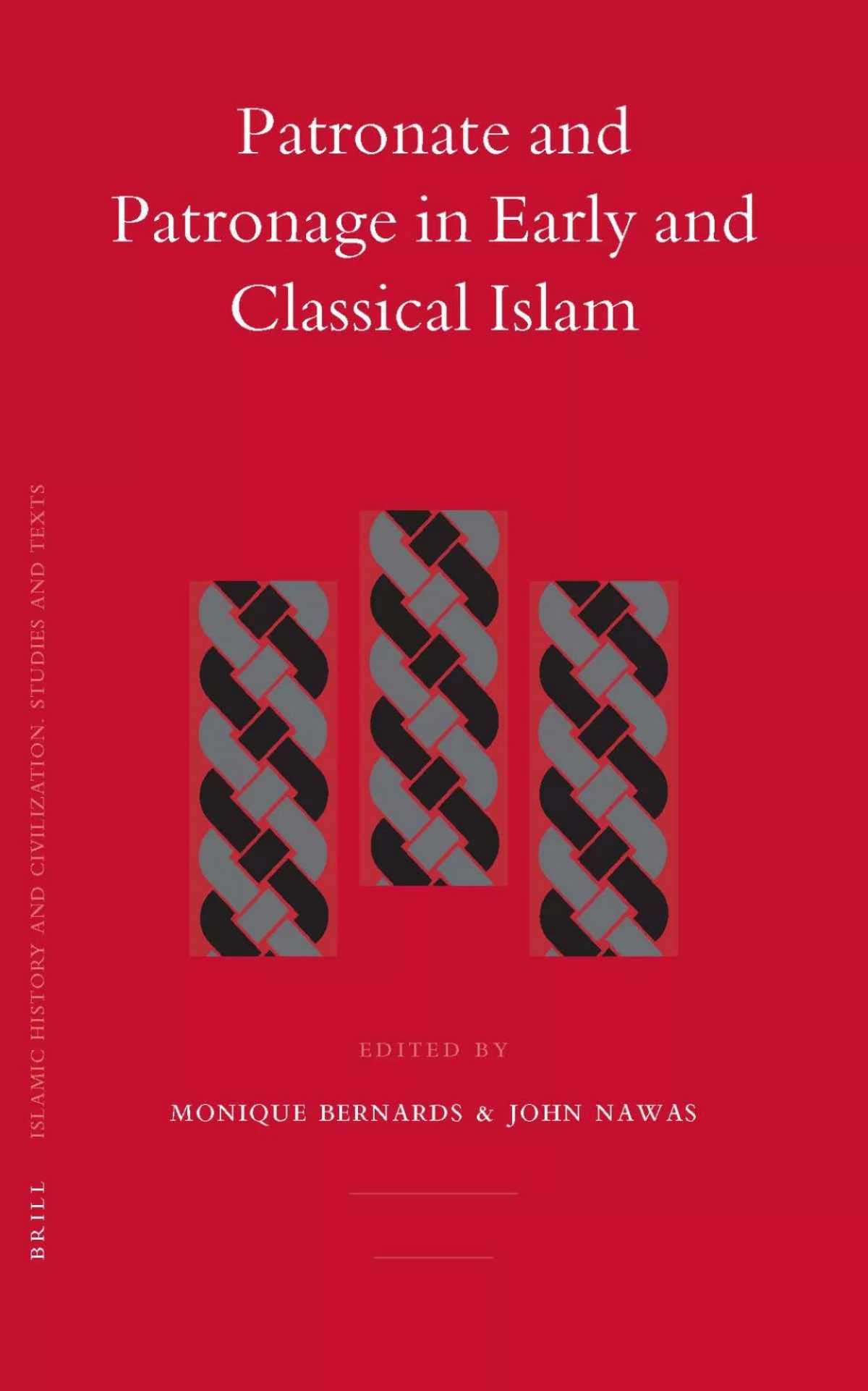 Patronate And Patronage In Early And Classical Islam Monique Bernards