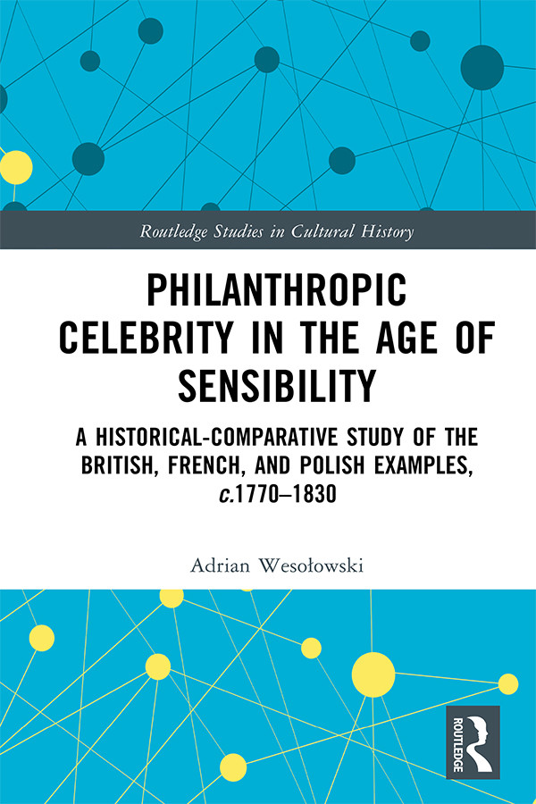 Philanthropic Celebrity In The Age Of Sensibility Adrian Wesoowski