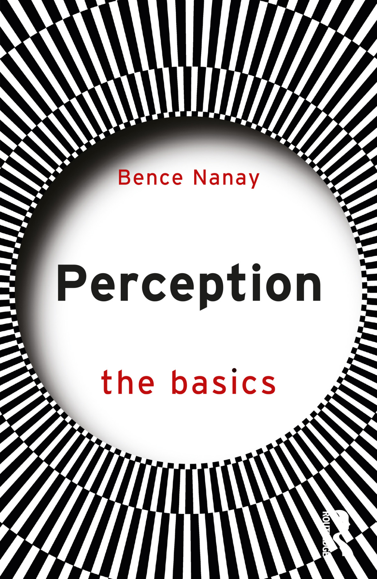 Perception The Basics Bence Nanay