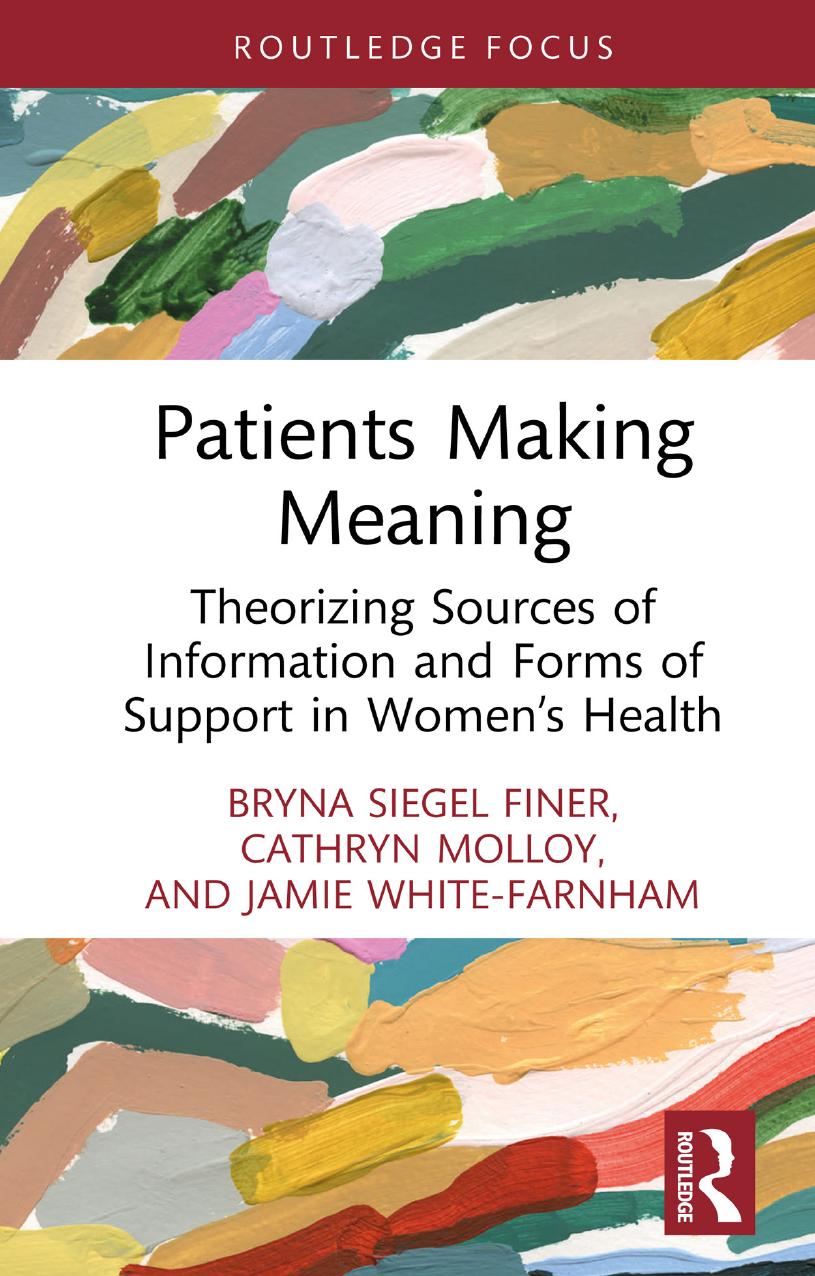 Patients Making Meaning Theorizing Sources Of Information And Forms Of Support In Womens Health Bryna Siegel Finer Cathryn Molloy And Jamie Whitefarnham