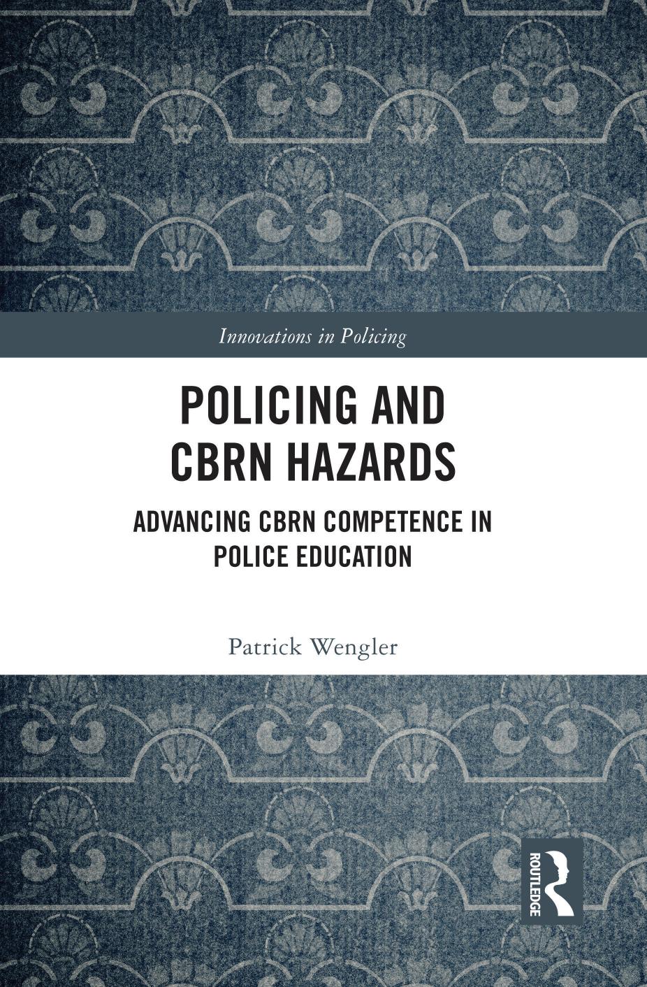 Policing And Cbrn Hazards Patrick Wengler