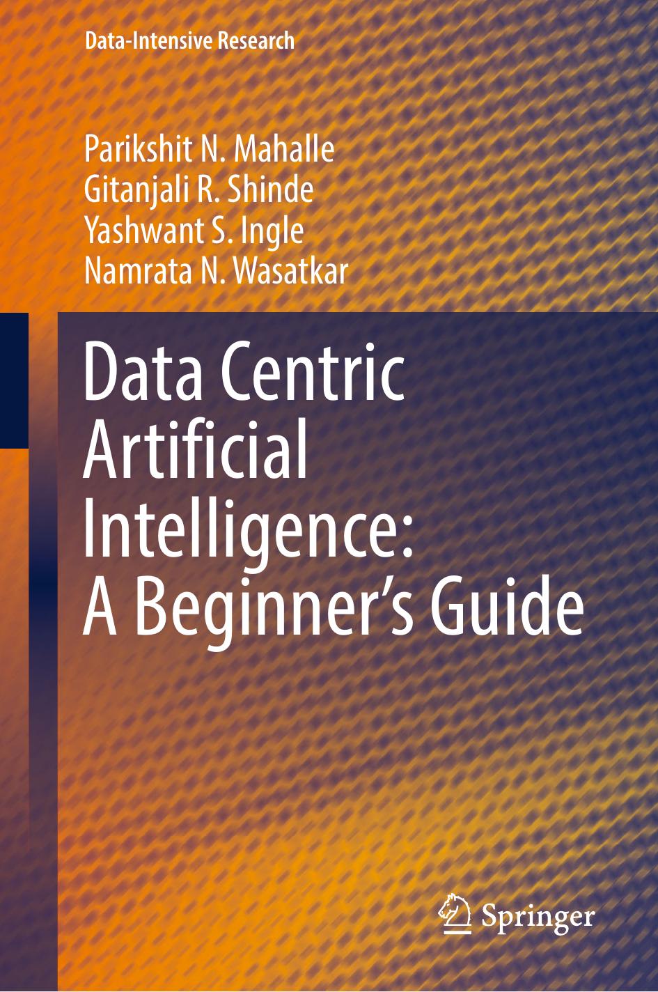 Data Centric Artificial Intelligence A Beginners Guide Parikshit N Mahalle