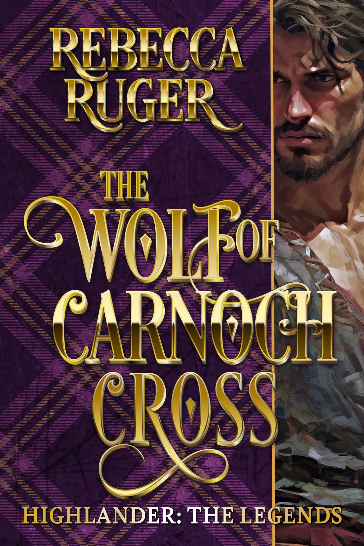 The Wolf Of Carnoch Cross Highlander The Legends Book 4 Ruger