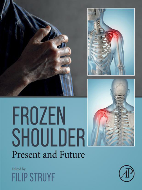 Frozen Shoulder Present And Future 1st Edition Filip Struyf Ed