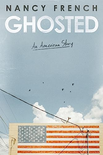 Ghosted An American Story Nancy French