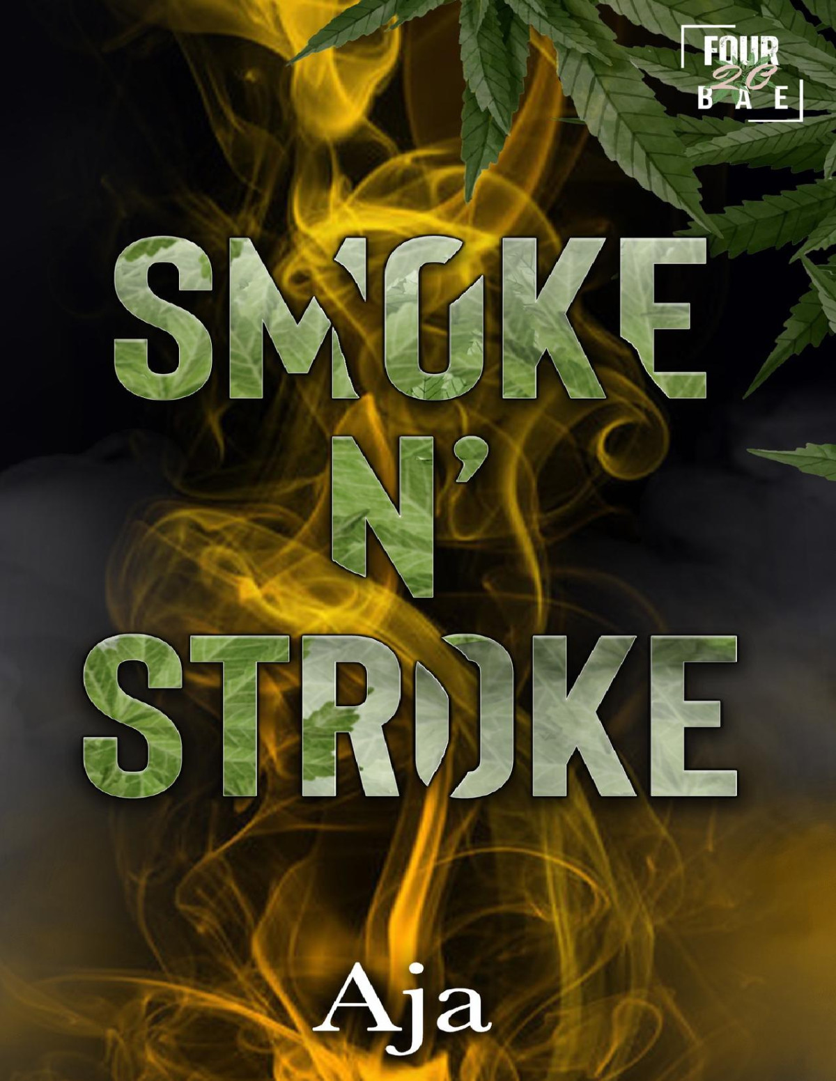 Smoke N Stroke Four20 Bae Aja