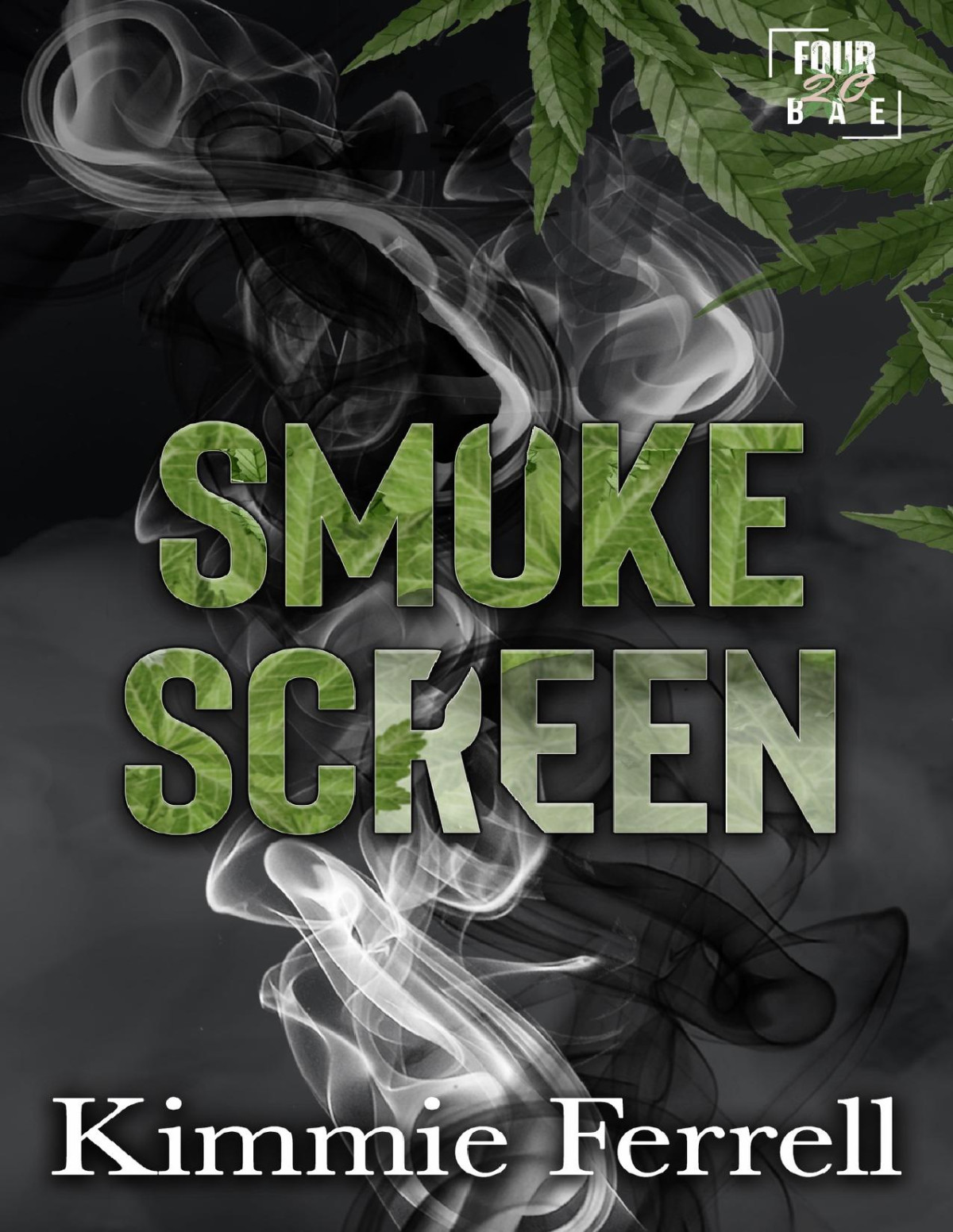Smoke Screen Four20 Bae Kimmie Ferrell