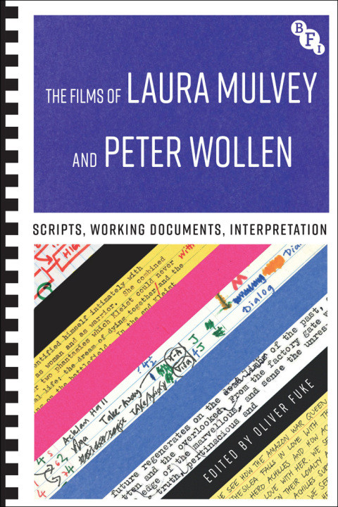 The Films Of Laura Mulvey And Peter Wollen Scripts Working Documents Interpretation 1st Edition Oliver Fuke