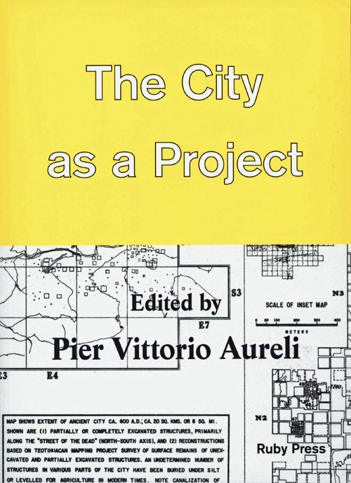 The City As A Project 4th Pier Vittorio Aureli