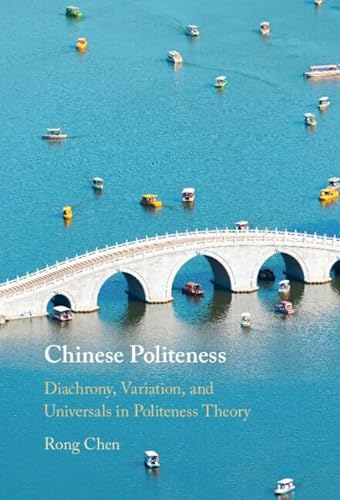 Chinese Politeness Diachrony Variation And Universals In Politeness Theory Rong Chen