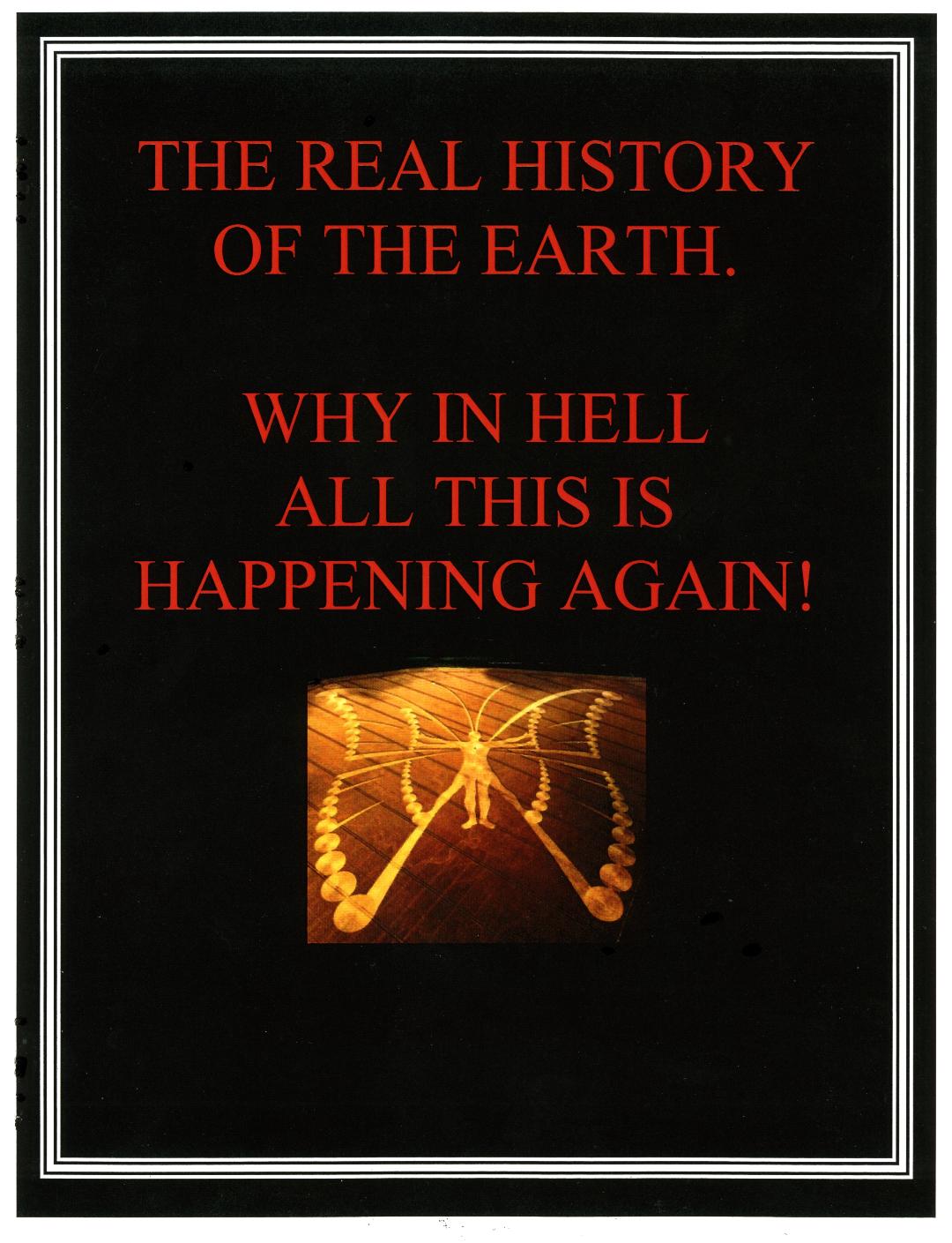 The Real History Of The Earth Why In Hell All This Is Happening Again Anonymous