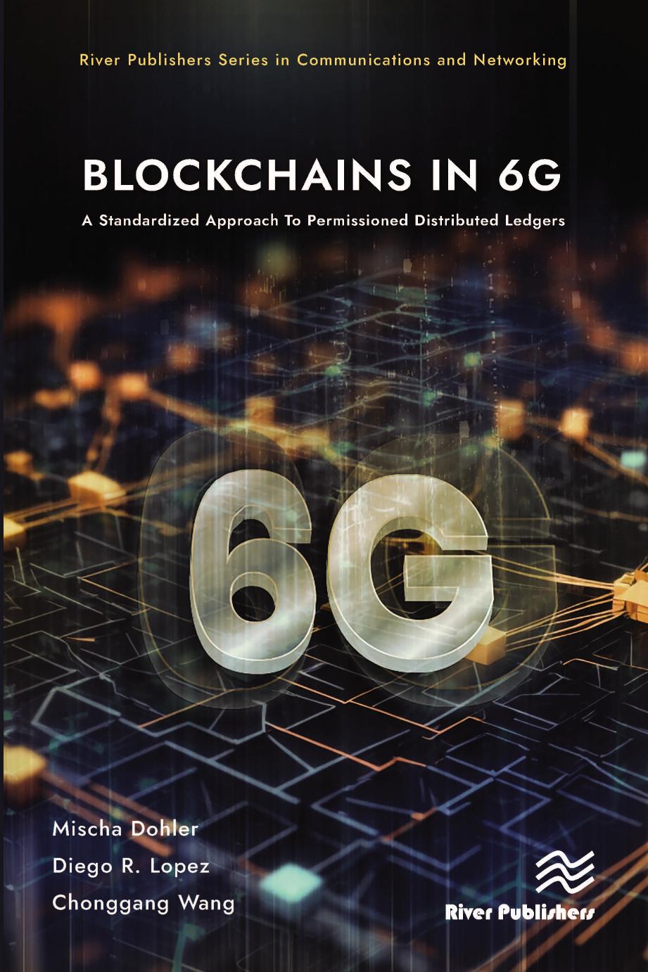 Blockchains In 6g A Standardized Approach To Permissioned Distributed Ledgers Mischa Dohler