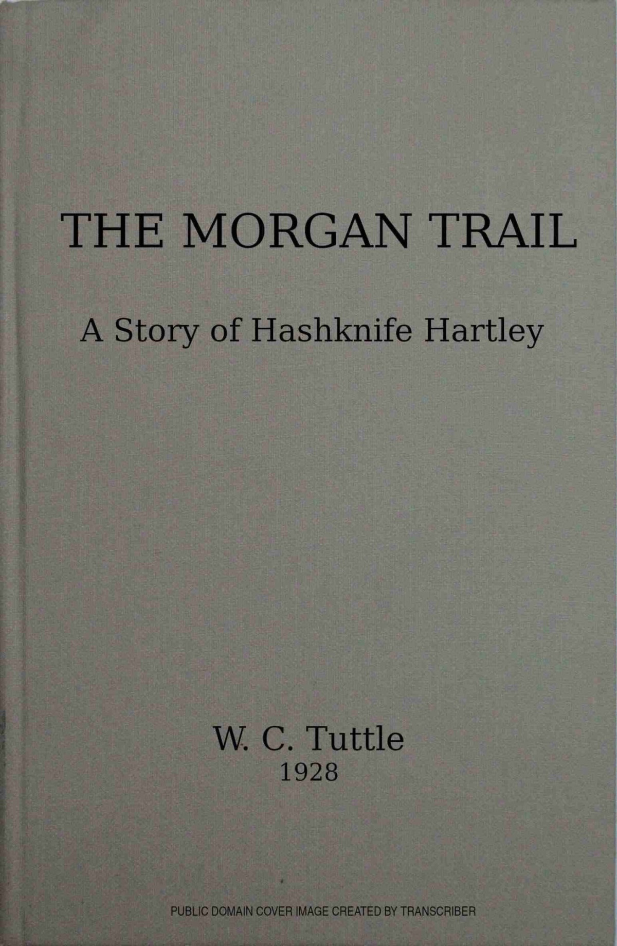 The Morgan Trail Ebook 73207 W C Tuttle