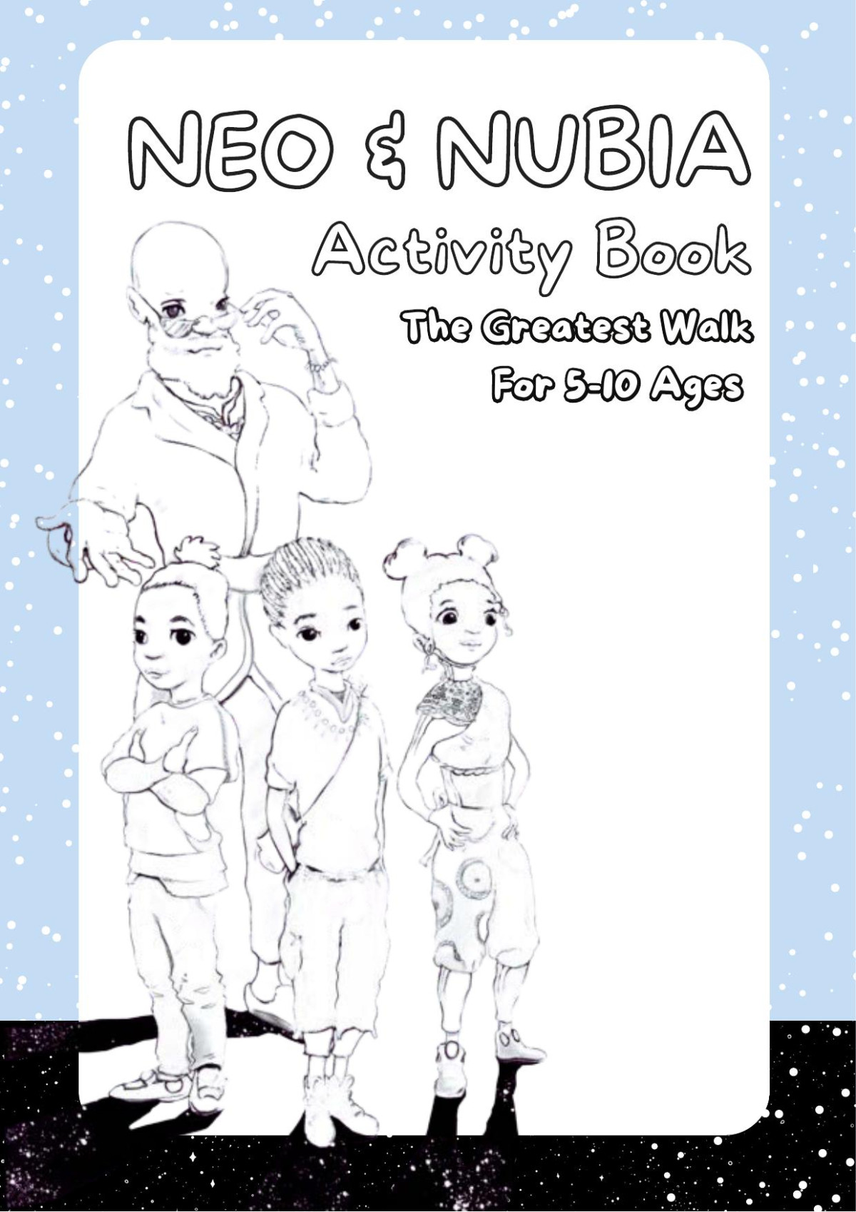 Neo And Nubia The Greatest Walk Activity Book Chinwe And Oby Onyeagoro