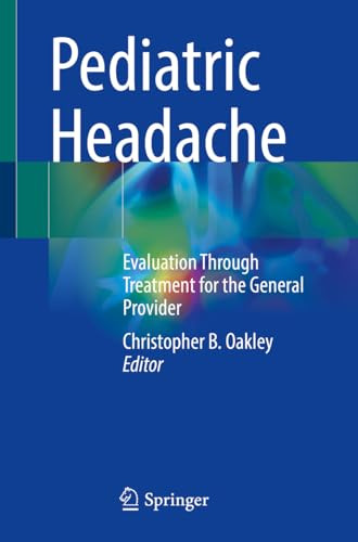 Pediatric Headache Evaluation Through Treatment For The General Provider 1st Edition Christopher B Oakley