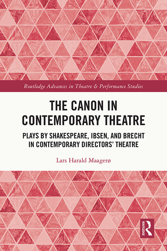 The Canon In Contemporary Theatre Lars Harald Maager