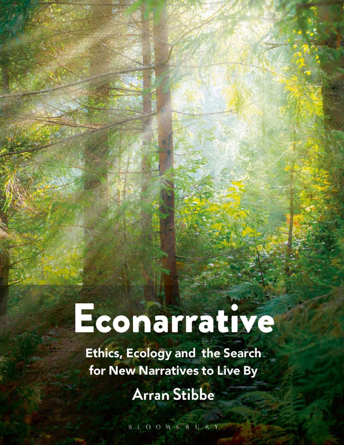 Econarrative Ethics Ecology And The Search For New Narratives To Live By Arran Stibbe