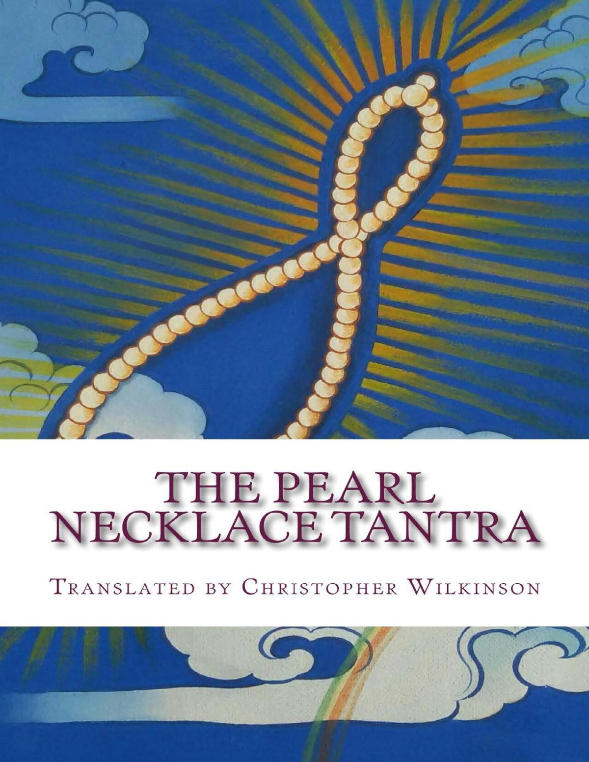 The Pearl Necklace Tantra Upadesha Instructions Of The Great Perfection Christopher Wilkinson